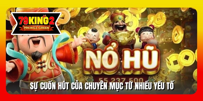 Sự cuốn hút của chuyên mục từ nhiều yếu tố